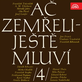 Ač zemřeli - ještě mluví 4