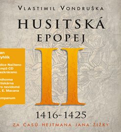 Husitská epopej II. - Za časů hejtmana Jana Žižky (1416-1425)