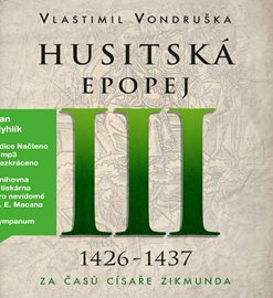 Husitská epopej III. - Za časů císaře Zikmunda (1425-1437)