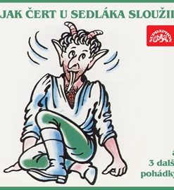 Jak čert u sedláka sloužil a 3 další pohádky