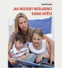 Jak rozvíjet inteligenci svého dítěte