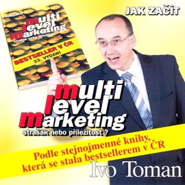 Jak začít multi level marketing - strašák nebo příležitost