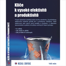 Klíče k vysoké efektivitě a produktivitě