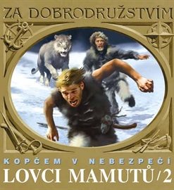 Lovci mamutů 2 - Kopčem v nebezpečí