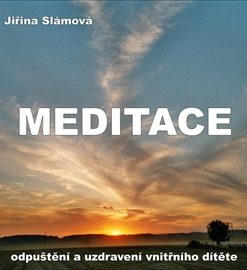 Meditace - Odpuštění a uzdravení vnitřního dítěte