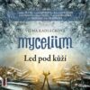 Mycelium: Led pod kůží