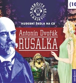 Nebojte se klasiky! Hudební škola 10 - Rusalka