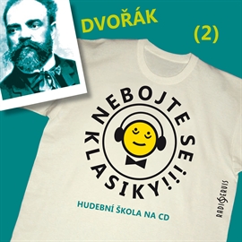 Nebojte se klasiky! Hudební škola 2 - Antonín Dvořák