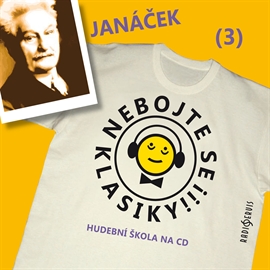 Nebojte se klasiky! Hudební škola 3 - Leoš Janáček