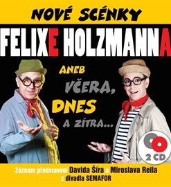 Nové scénky Felixe Holzmanna