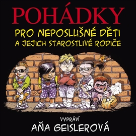 Pohádky pro neposlušné děti a jejich starostlivé rodiče