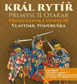 Přemyslovská epopej III - Král rytíř