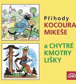 Příhody kocoura Mikeše a Chytré kmotry lišky