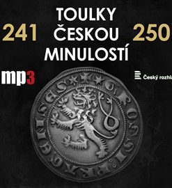 Toulky českou minulostí 241 - 250