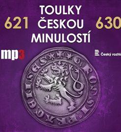 Toulky českou minulostí 621 - 630