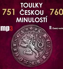 Toulky českou minulostí 751 - 760