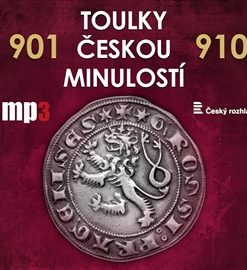 Toulky českou minulostí 901 - 910