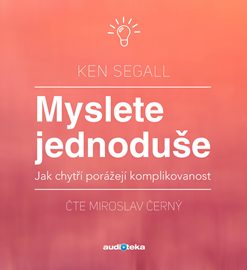 Myslete jednoduše - Jak chytří porážejí komplikovanost