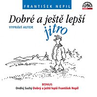 František Nepil – Dobré a ještě lepší jitro (+ BONUS) – CD