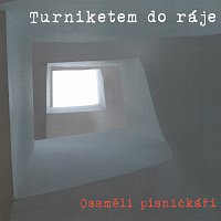 Osamělí písničkáři – Turniketem do ráje – CD