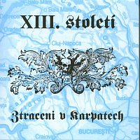 XIII. století – Ztraceni v Karpatech – CD