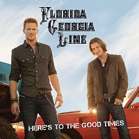 Florida Georgia Line – Here's To The Good Times – CD
