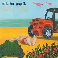 Mikiho pupík – Miki je král CD