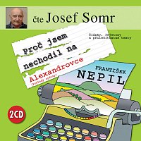 Josef Somr – Nepil: Proč jsem nechodil na Alexandrovce CD