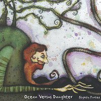 Ocean Versus Daughter – Slightly Parted CD