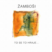 Žamboši – To se to hraje... CD