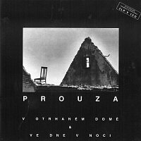 Prouza – V otrhaném domě & Ve dne v noci CD