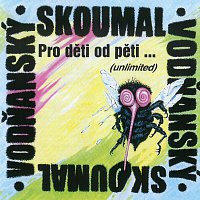 Petr Skoumal – Pro děti od pěti… (unlimited) CD