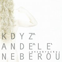 Jan Zubryckyj – Když andělé neberou – CD