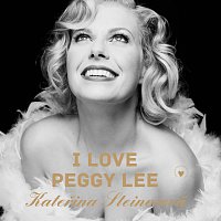 Kateřina Steinerová – I Love Peggy Lee – LP