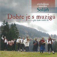 Cimbálová muzika Soláň – Dobře je s muzigú... – CD