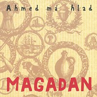 Ahmed má hlad – Magadan – CD