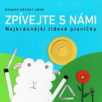 Kühnův dětský sbor – Zpívejte s námi: Nejkrásnější lidové písničky – CD