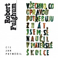 Jan Potměšil – Fulghum : Všechno