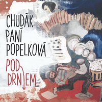 Chudák paní Popelková – Pod drnem – CD