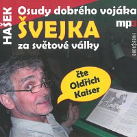 Oldřich Kaiser – Osudy dobrého vojáka Švejka za světové války (MP3-CD) – CD-MP3