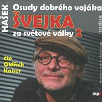 Oldřich Kaiser – Osudy dobrého vojáka Švejka za světové války 2 (MP3-CD) – CD-MP3