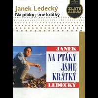 Janek Ledecký – Na ptáky jsme krátký – CD