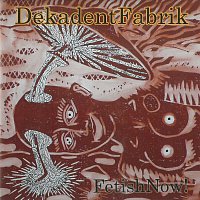 Dekadent Fabrik – Fetish Now! – CD