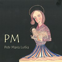 Petr Maria Lutka – PM – CD