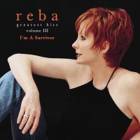 Reba McEntire – Greatest Hits Volume III - I'm A Survivor – CD