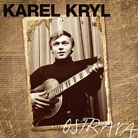 Karel Kryl – Ostrava 1967-1969 – CD