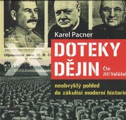 Doteky dějin. neobvyklý pohled do zákulisí moderní historie