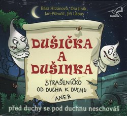 Dušička a Dušinka. před duchy se pod duchnu neschováš