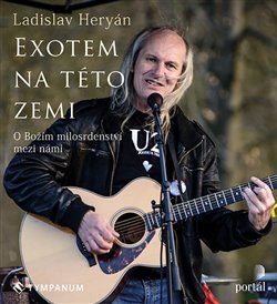 Exotem na této zemi. O Božím milosrdenství mezi námi