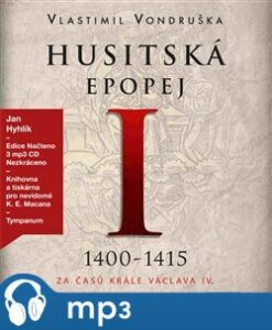 Husitská epopej I. - Za časů krále Václava IV.